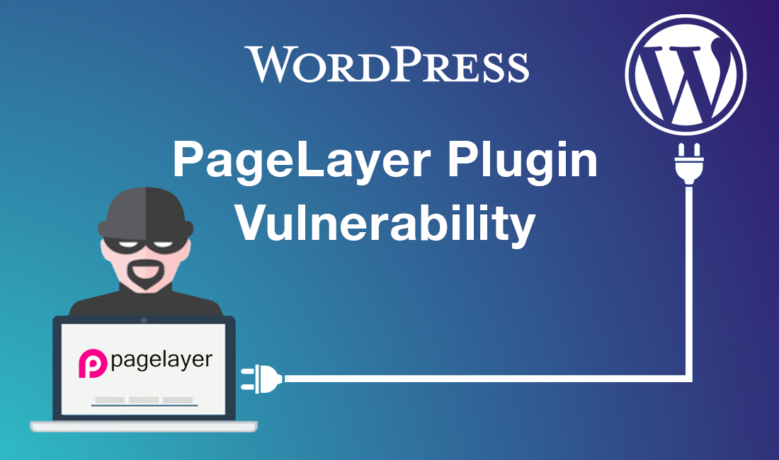 High Severity PageLayer Plugin Vulnerability Exposes 200K WordPress Sites to Wipe Attacks