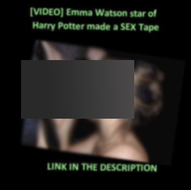 Warning : Emma Watson scam worm spreading widely on Facebook
